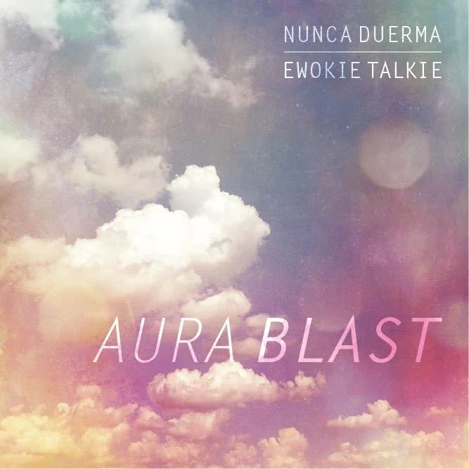 Nunca Duerma x Ewokie Talkie - “Aura Blast”