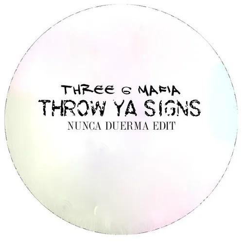 Three 6 Mafia - "Throw Ya Signs" (Nunca Duerma Edit) - Premiered on The Dankles