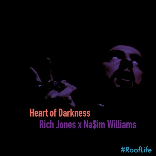 Rich Jones - "Heart Of Darkness" (Prod. Na$im Williams)