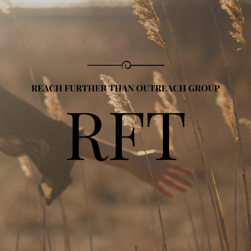 Reach Further Than (RFT): Outreach