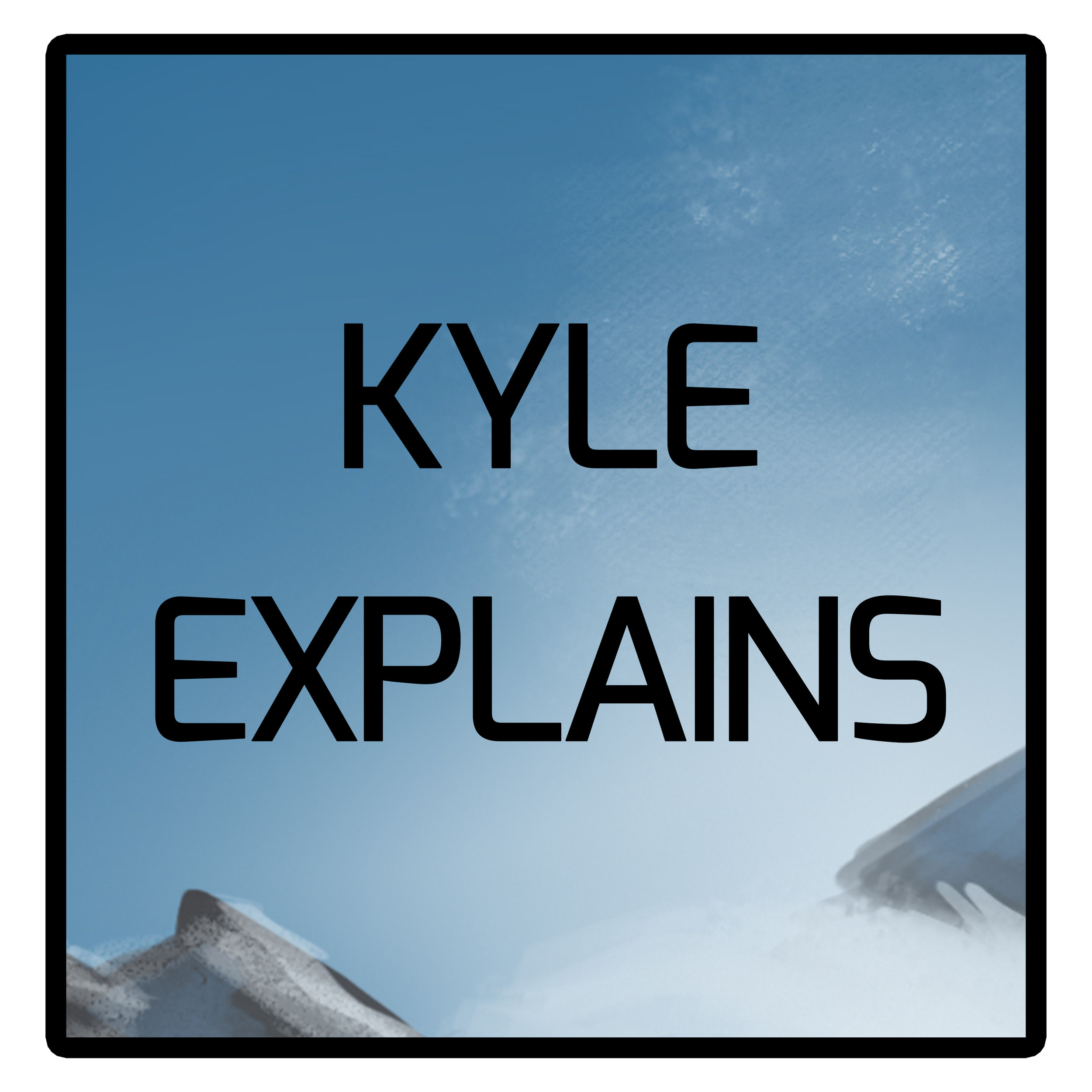 Kyle Explains Season 2.jpg