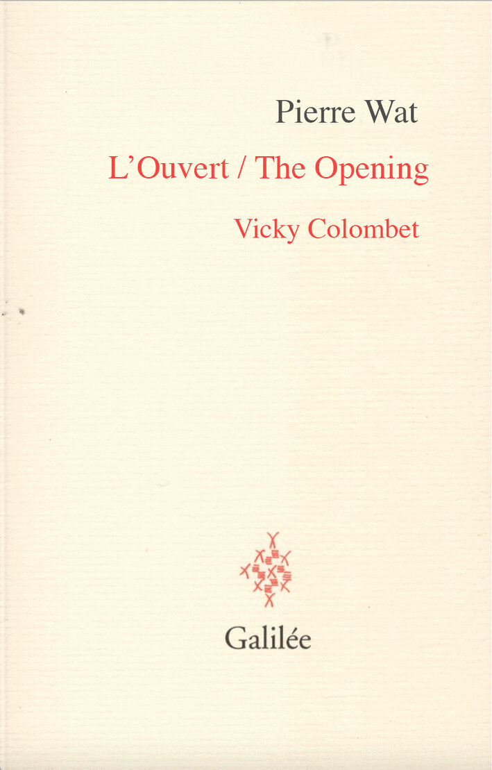 Pierre Wat : L'Ouvert / The Opening 
