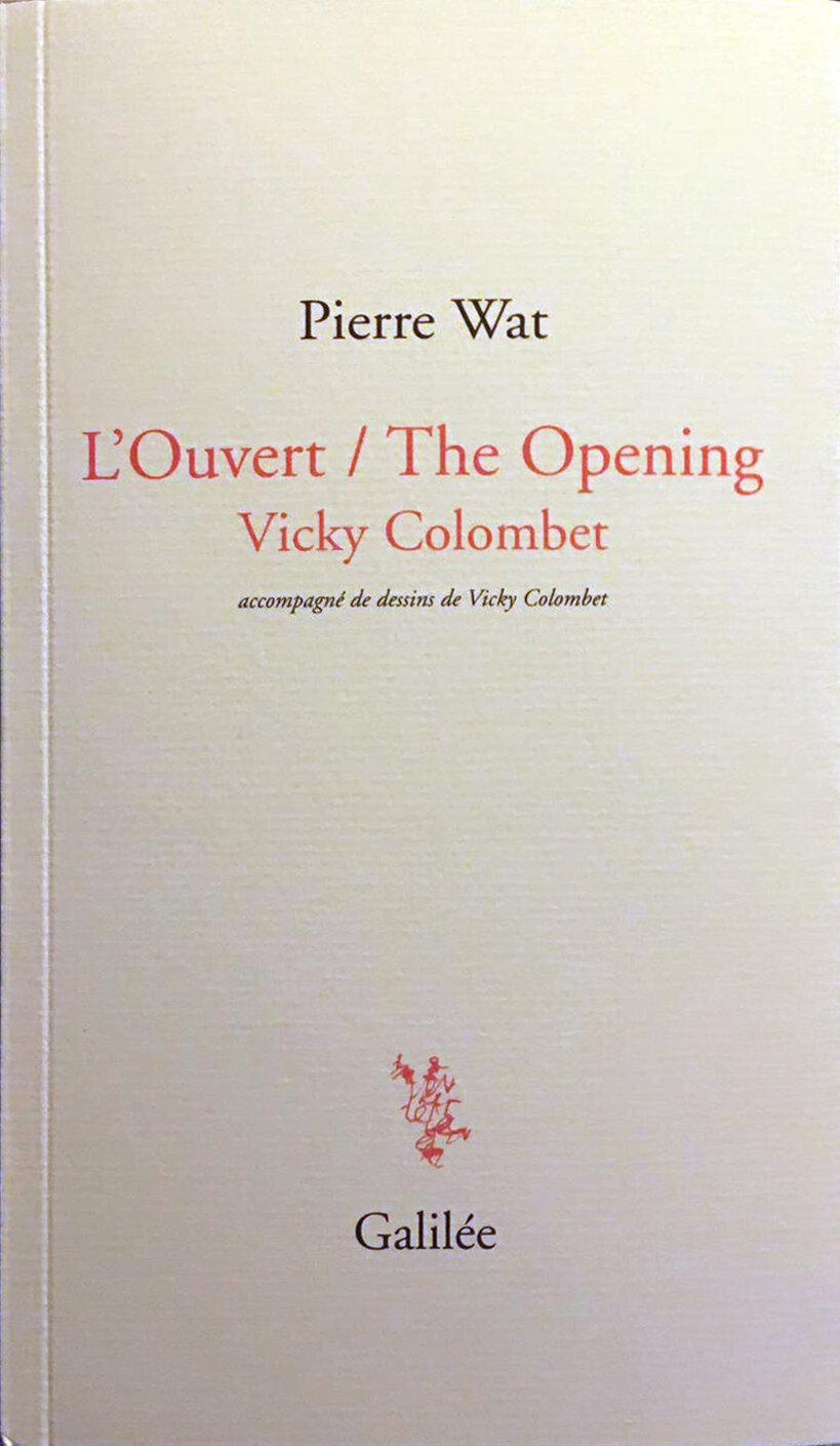 Pierre Wat : "L'Ouvert / The Opening"