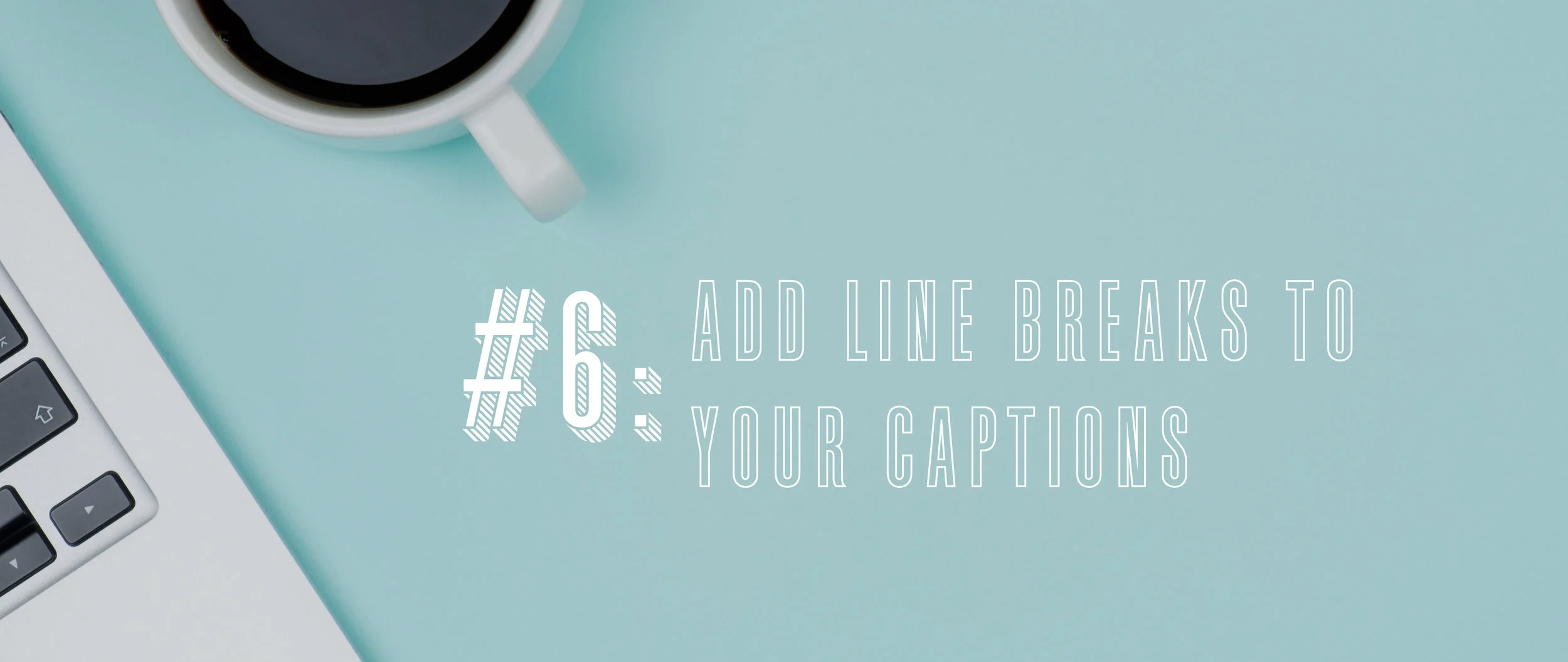 6 add line breaks to your captions.jpg