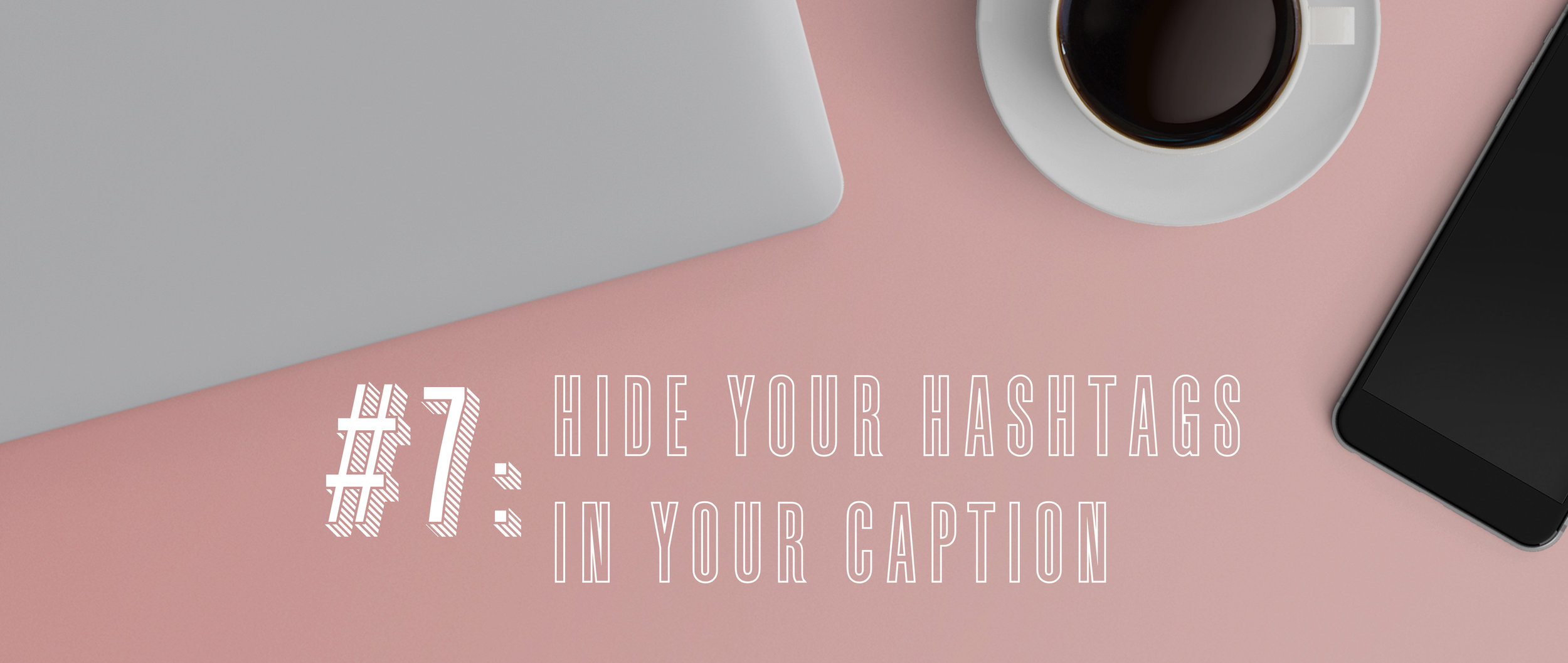 7 Hide Your Hashtags in Your Caption .jpg