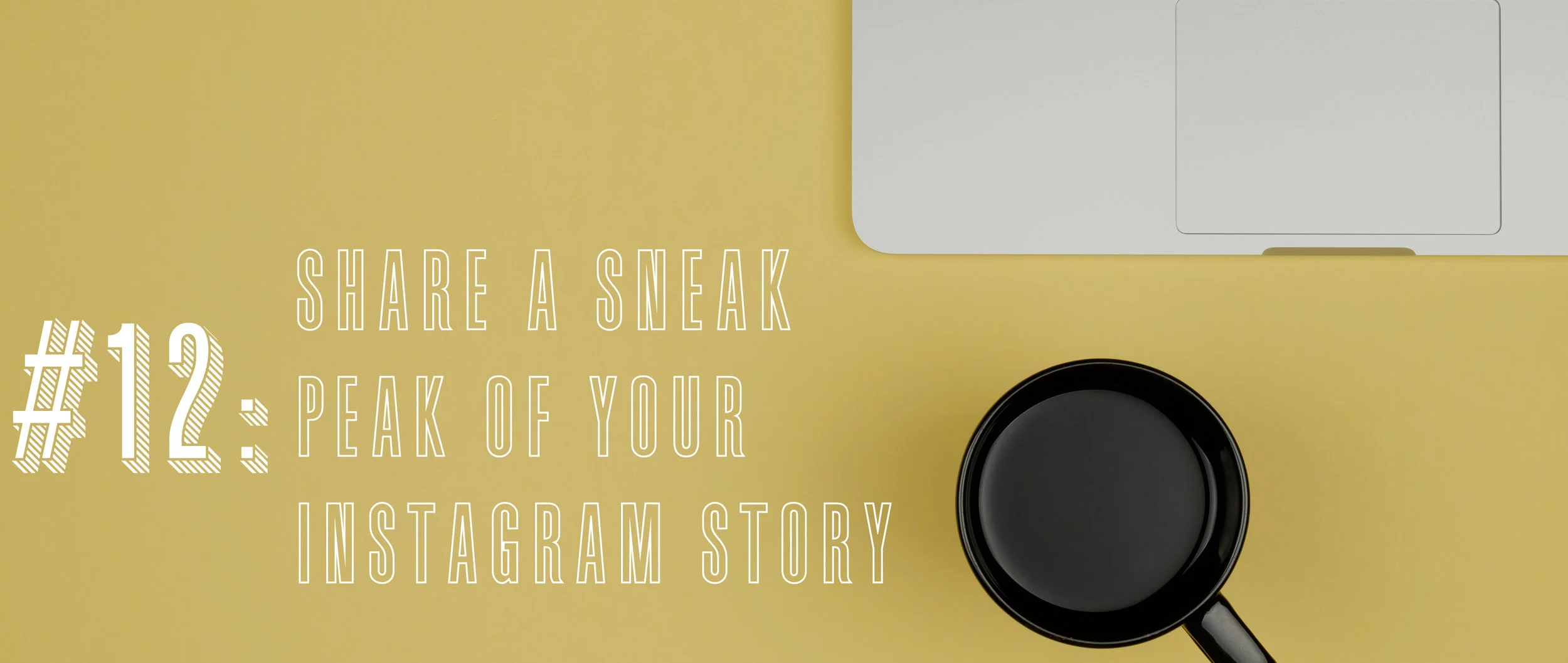 12 Share a Sneak Peak of Your Instagram Story .jpg