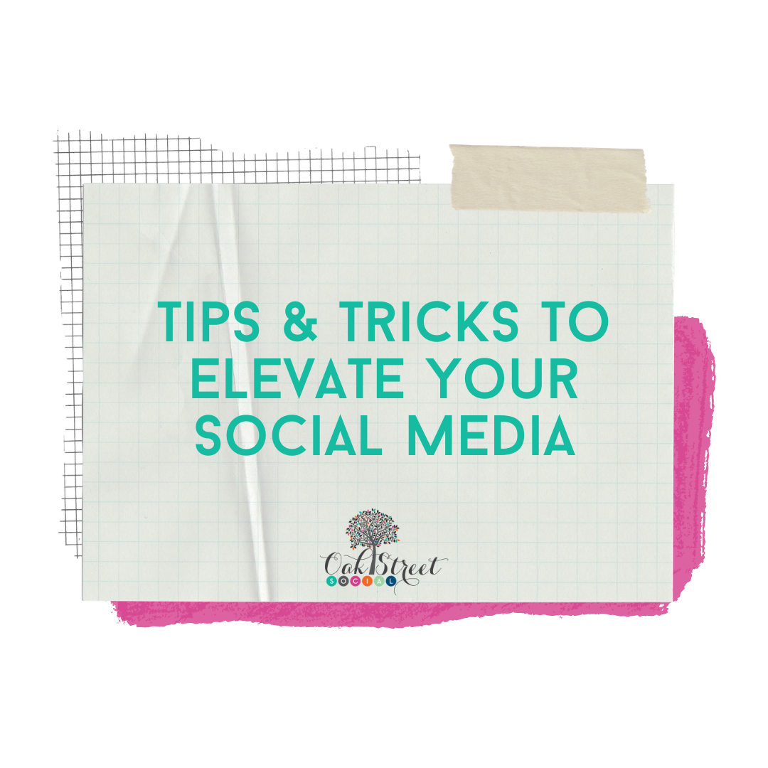 Tips, Tricks and Hacks to Elevate Your Social Media