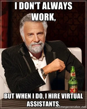 I don't always work...