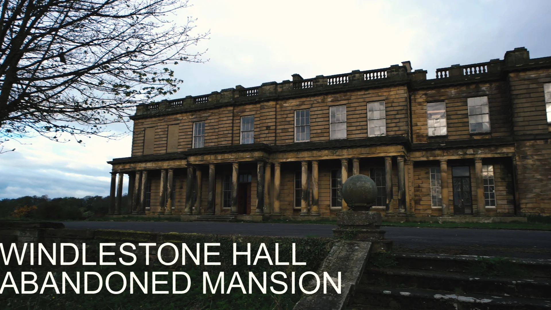 Urbex Film Walkaround: Windlestone Hall AKA Tombstone Manor