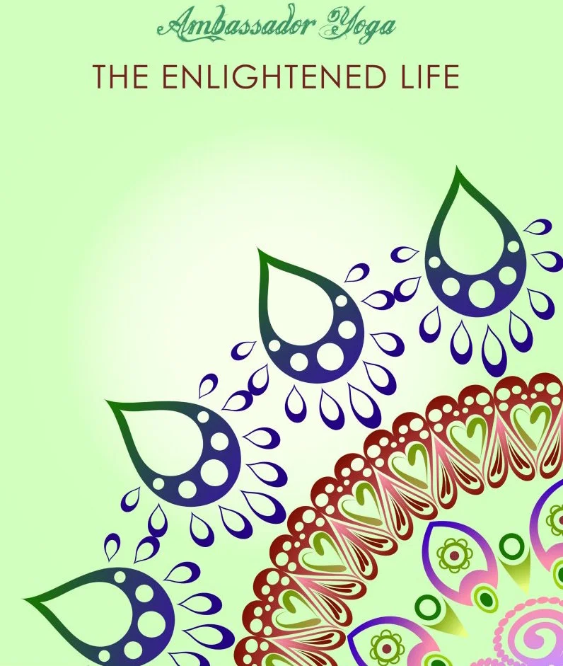 Ambassador Yoga Teacher Training ~The Enlightened Life Module (2 of 2)