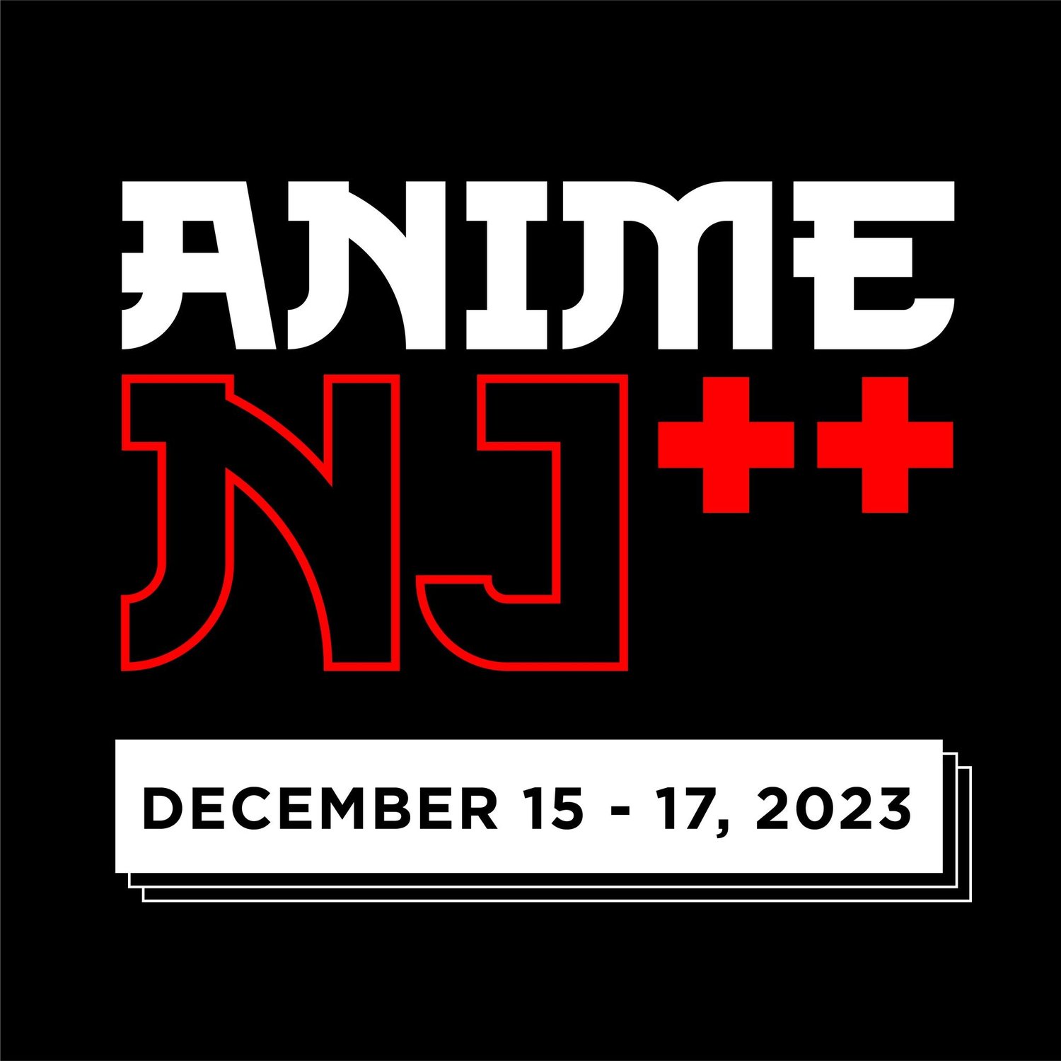 Anime NJ++ DECEMBER 15-17, 2023 HILTON WOODCLIFF LAKE, NJ HUDSON VALLEY AREA