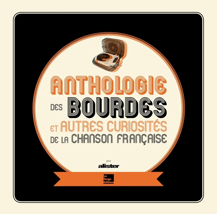 "Anthologie des Bourdes et autres curiosités de la chanson française"