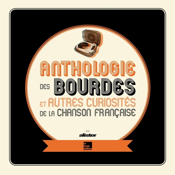 "Anthologie des Bourdes et autres curiosités de la chanson française"