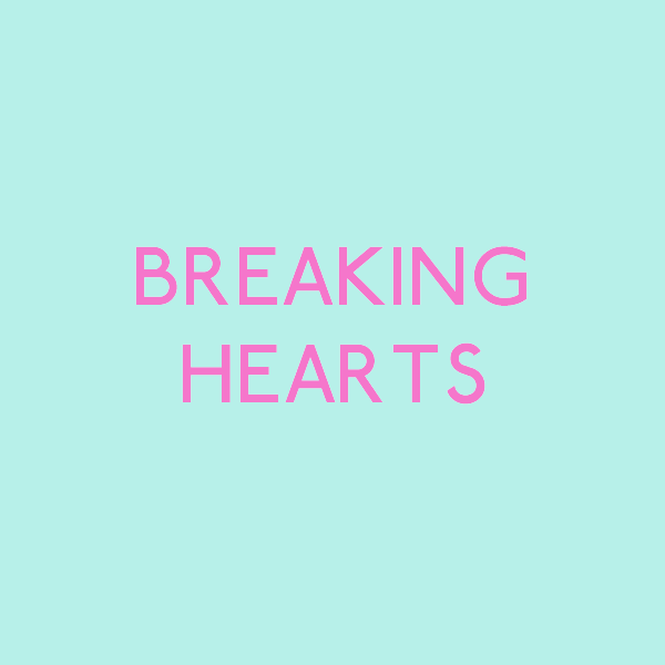 BREAKING HEARTS.png