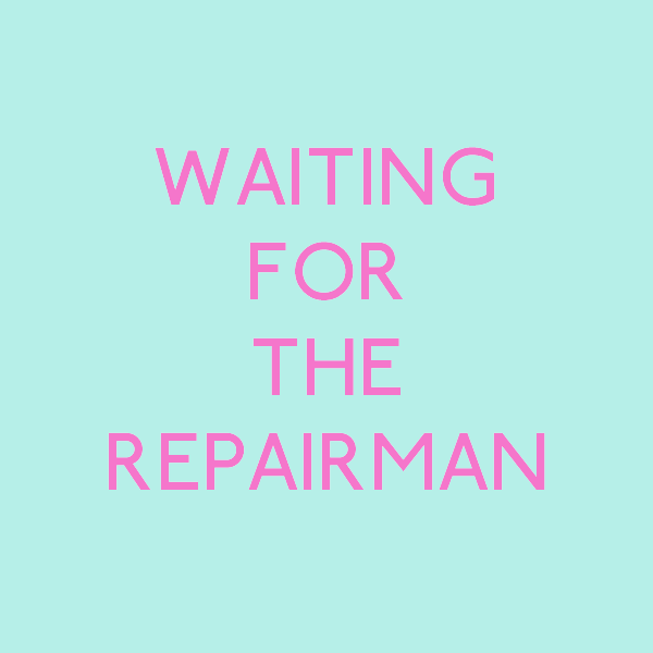 WAITING FOR THE REPAIRMAN.png