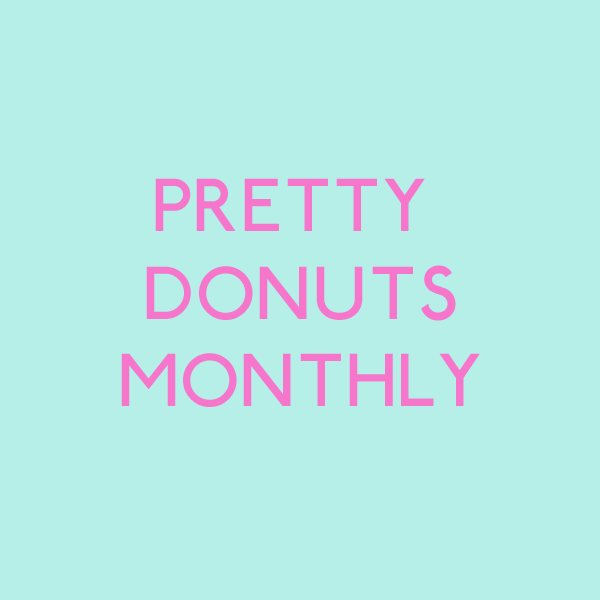 PRETTY DONUTS MONTHLY.png