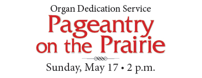Pageantry on the Prairie, Sunday, May 17th, at 2 p.m.