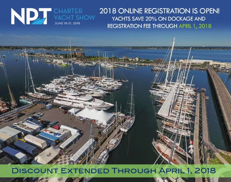 REGISTRATION DISCOUNT DEADLINE EXTENDED TO APRIL 1, 2018 FOR NEWPORT CHARTER YACHT SHOW PRESENTED BY HELLY HANSEN