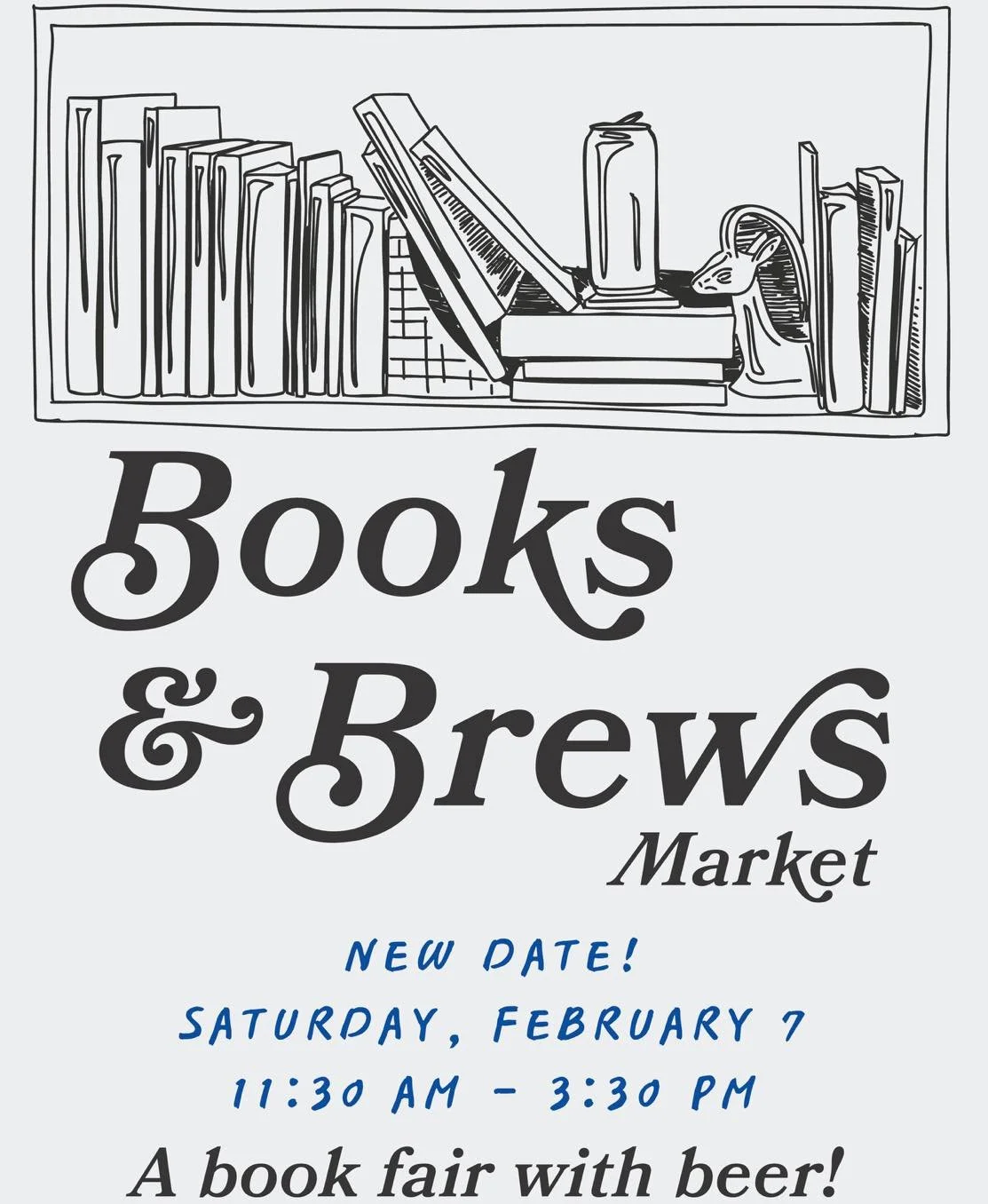 Our Books &amp; Brews Market has been rescheduled for Saturday, February 7 due to the potential snow.  We hope to see you then!

Make sure to support your local small business today and tomorrow morning before it gets bad out!  Missing out on a whole