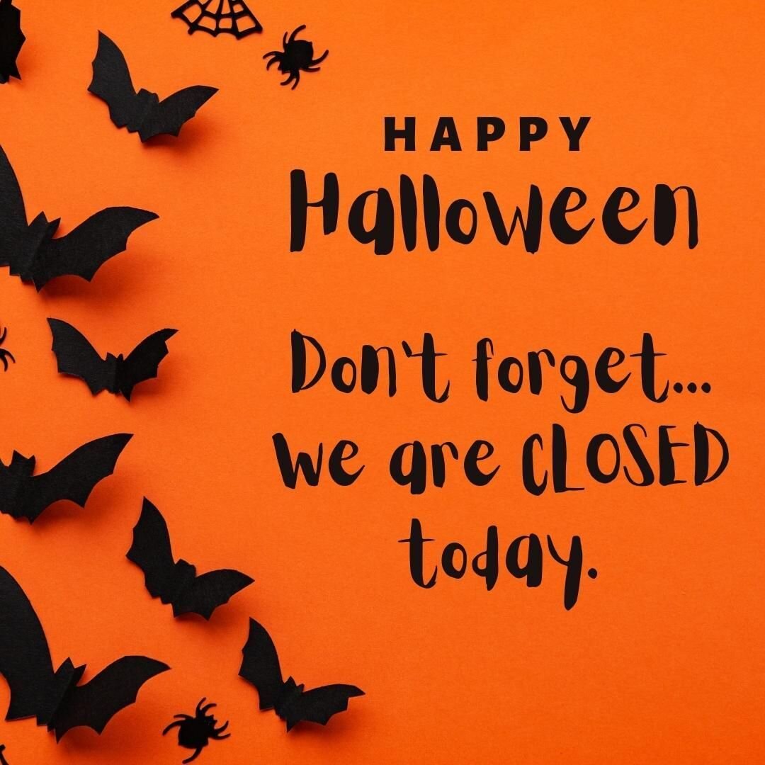 We hope everyone had a fun Halloween weekend!

We are closed today, October 31st, in observance of Halloween.

Have a safe and fun evening trick or treating!

See you tomorrow, November 1st.