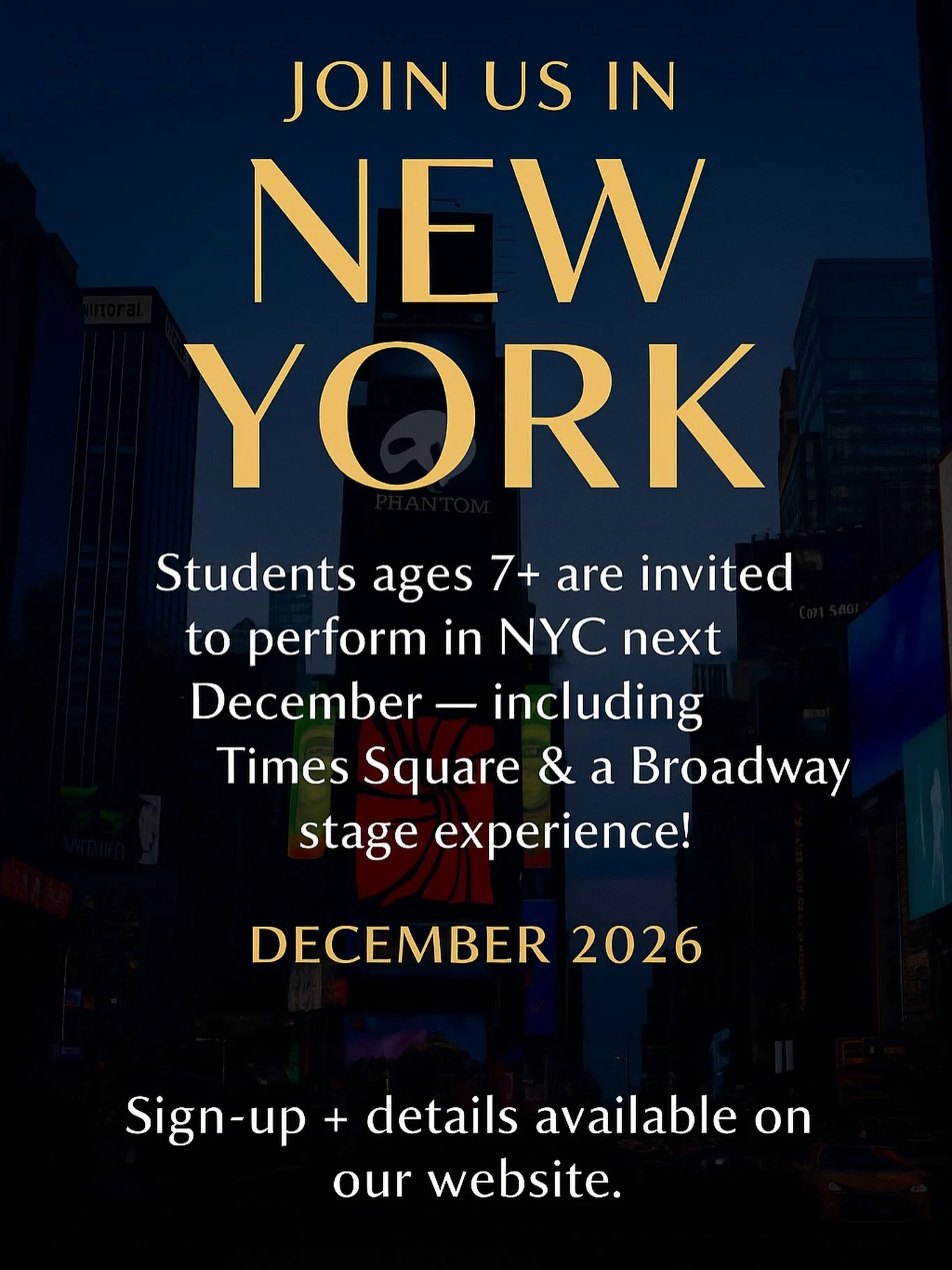 NYC 2026 Reminder!
Students ages 7+ can perform in Times Square and on a Broadway stage next December. 🗽✨
Sign-up + details now available on our website!