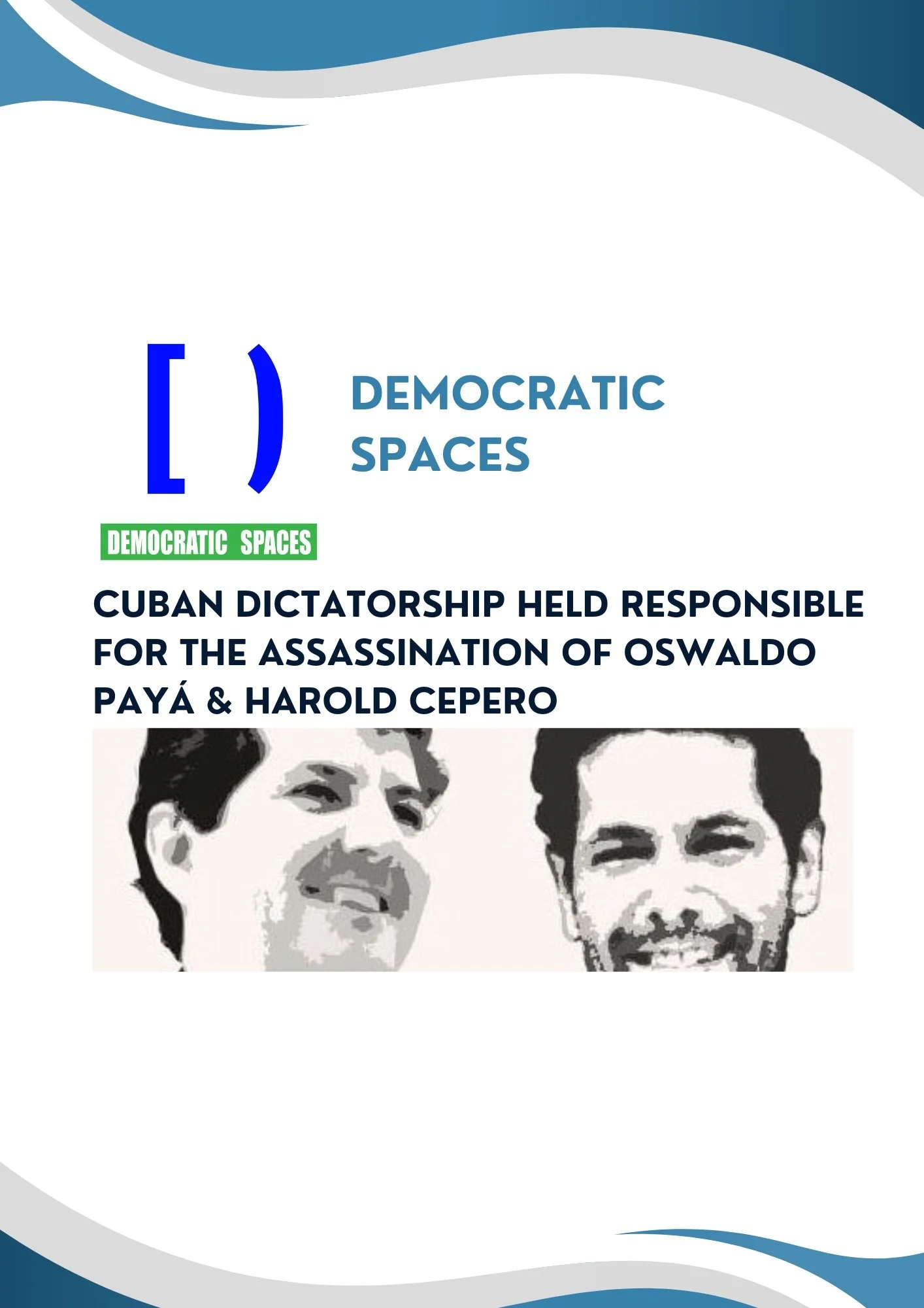 CUBAN DICTATORSHIP HELD RESPONSIBLE FOR THE ASSASSINATION OF OSWALDO PAYÁ AND HAROLD CEPERO