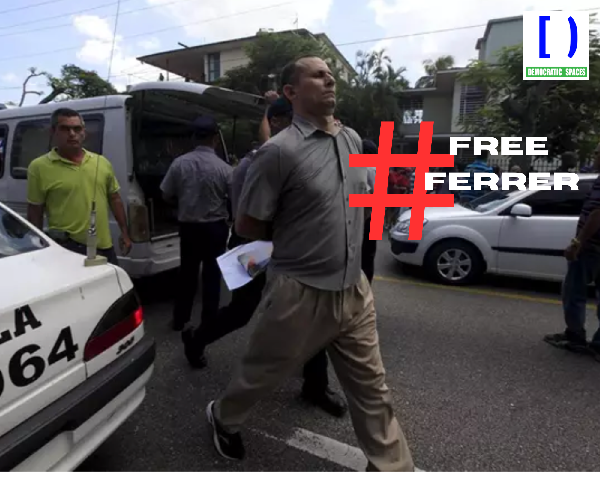 José Daniel Ferrer: Proof That Truth and Dignity Terrify Tyrants