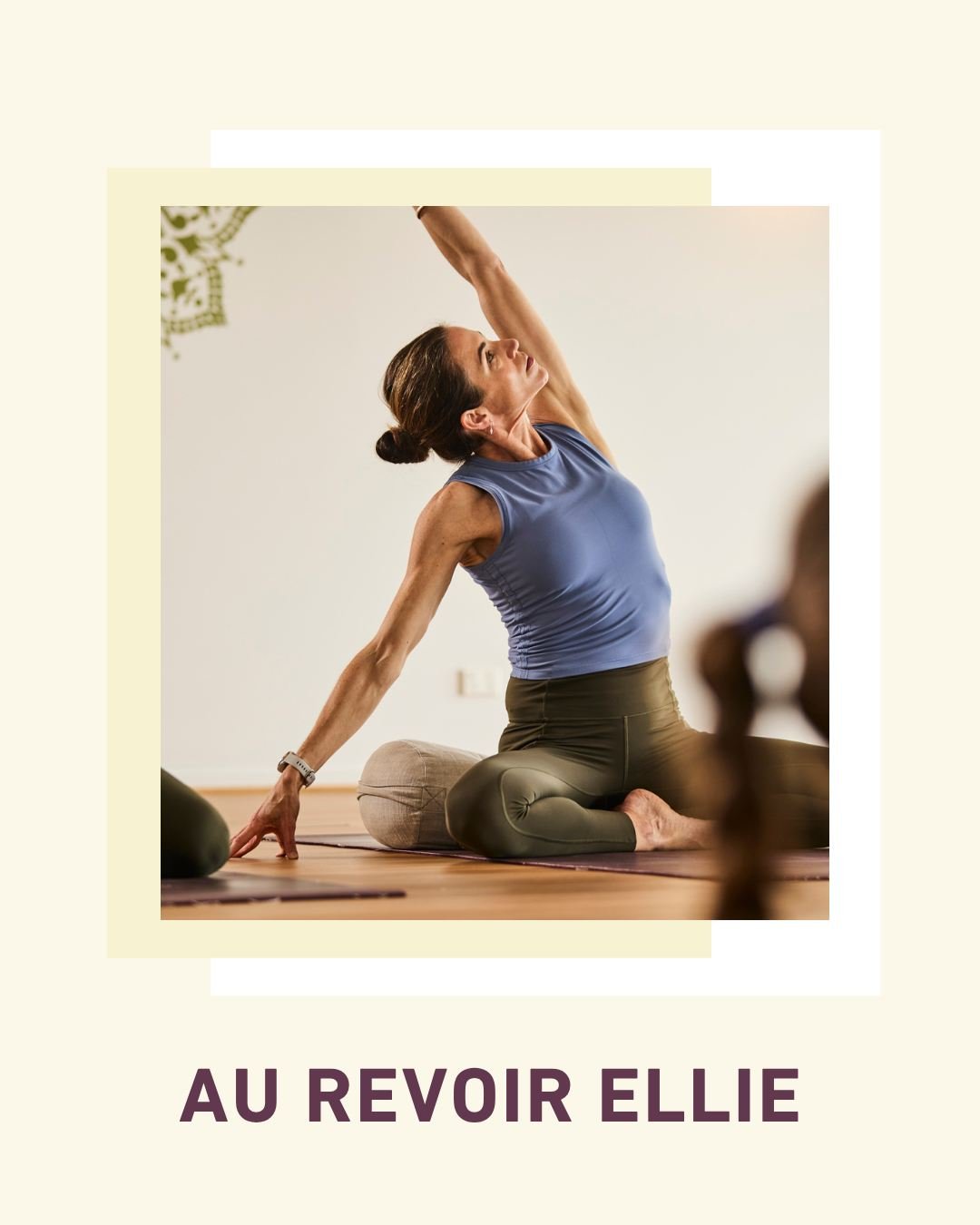 Don't miss your last chance to practice with Ellie this week! Ellie's last class - at least for the foreseeable future - will be this Tuesday 31 March 9.15am Yin.

But hopefully this is just Au Revoir and not goodbye, as Ellie takes a temporary step 