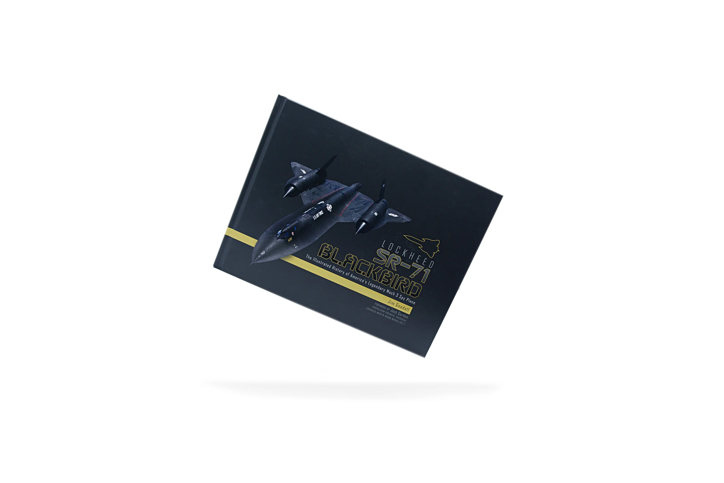 Lockheed SR-71 Blackbird: The Illustrated History of America's Legendary Mach 3 Spy Plane (Hardcover)