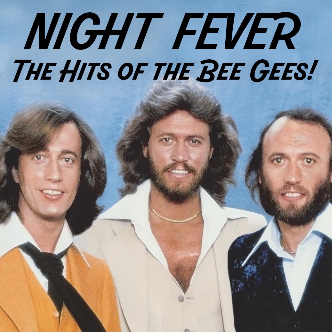 NIGHT FEVER! The Hits of the Bee Gees!
