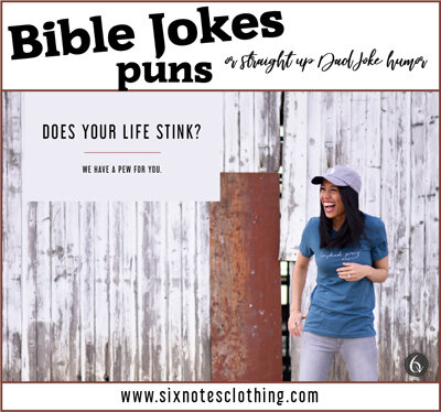 Bible Jokes, Biblical Humor, Dad Jokes... Just plain good humor. — six  notes clothing