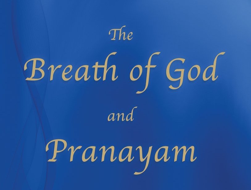 The Breath of God and Pranayam