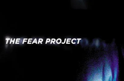 The Fear Project directed by Eric Paeper