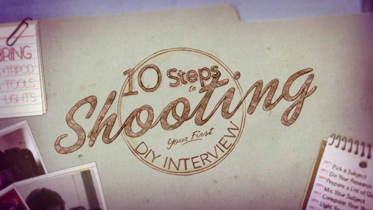 10 Steps to Shooting your First DIY Interview