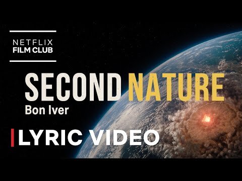 Bon Iver - Second Nature (From 'Don't Look Up') Lyric Video | Netflix
