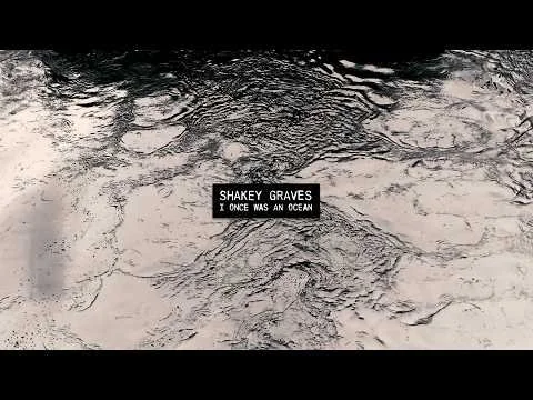 Shakey Graves - I Once Was an Ocean (Official Music Video)