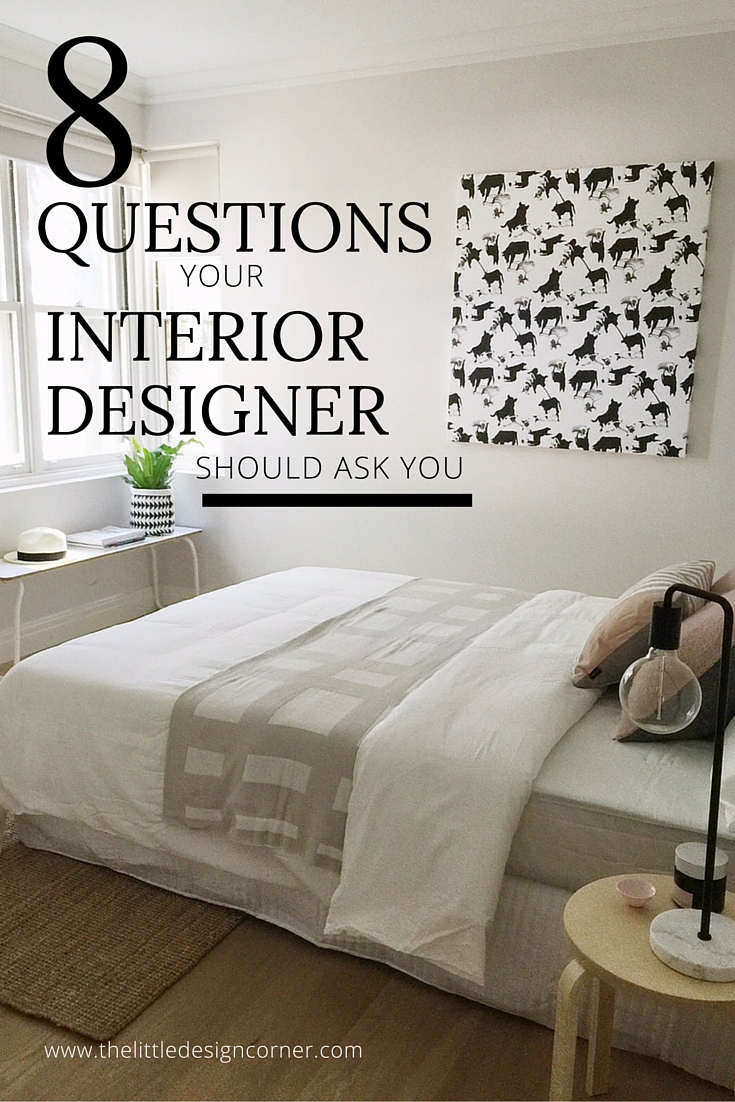 8 Questions Your Interior Designer Should Ask You The Little Design 8 Questions Your Interior Designer Should Ask You The Little Design