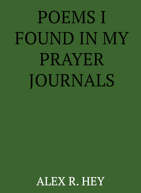 Author Alex R. Hey gives a look inside his private prayer journal by sharing various poems he has written in them between 2012 and 2017. You might like them; you might not. You might find them inspiring; you might not. Release Date: June 12, 2017 Buy It: Amazon ; Kindle ; Barnes & Noble