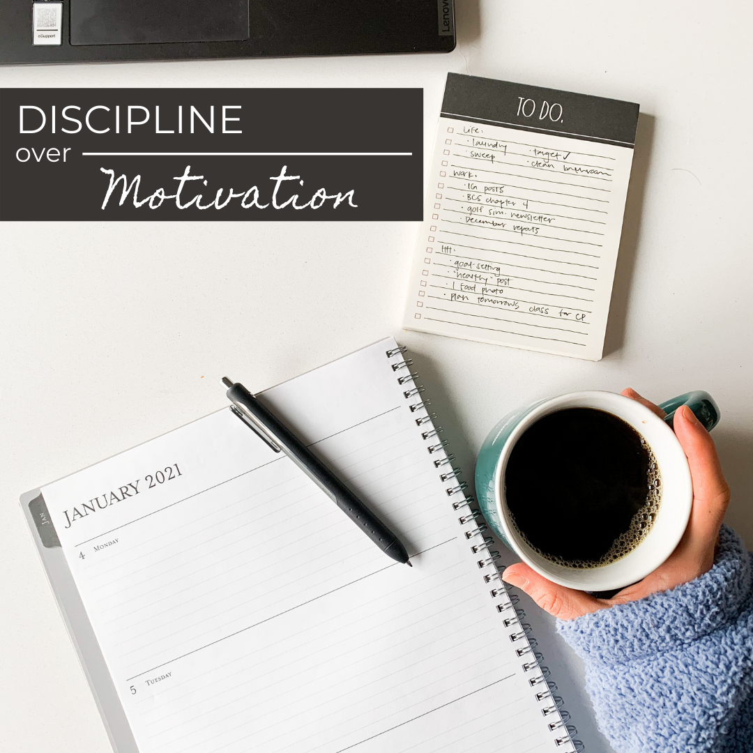 Discipline Over Motivation