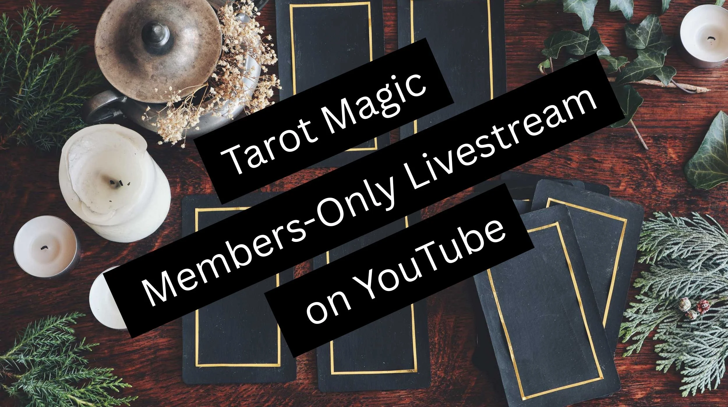 Tarot Magic Members-Only Livestream on YouTube Members-only Livestream on YouTube - Wednesday, January 28th @ 7:00 PM.