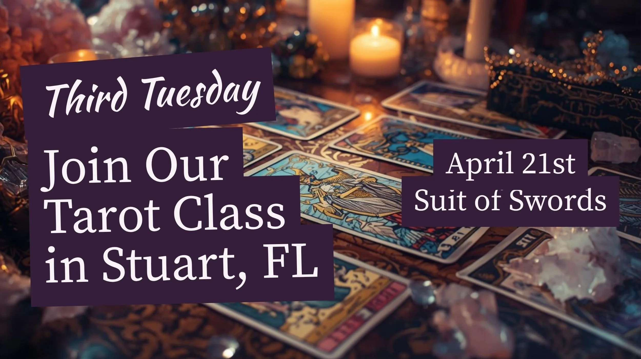 Tuesday, April 21st, 7 to 8:30 pm - Third Tuesday Tarot: Suit of Swords - W Executive Suites, 770 SE Indian Street, Stuart, Florida.