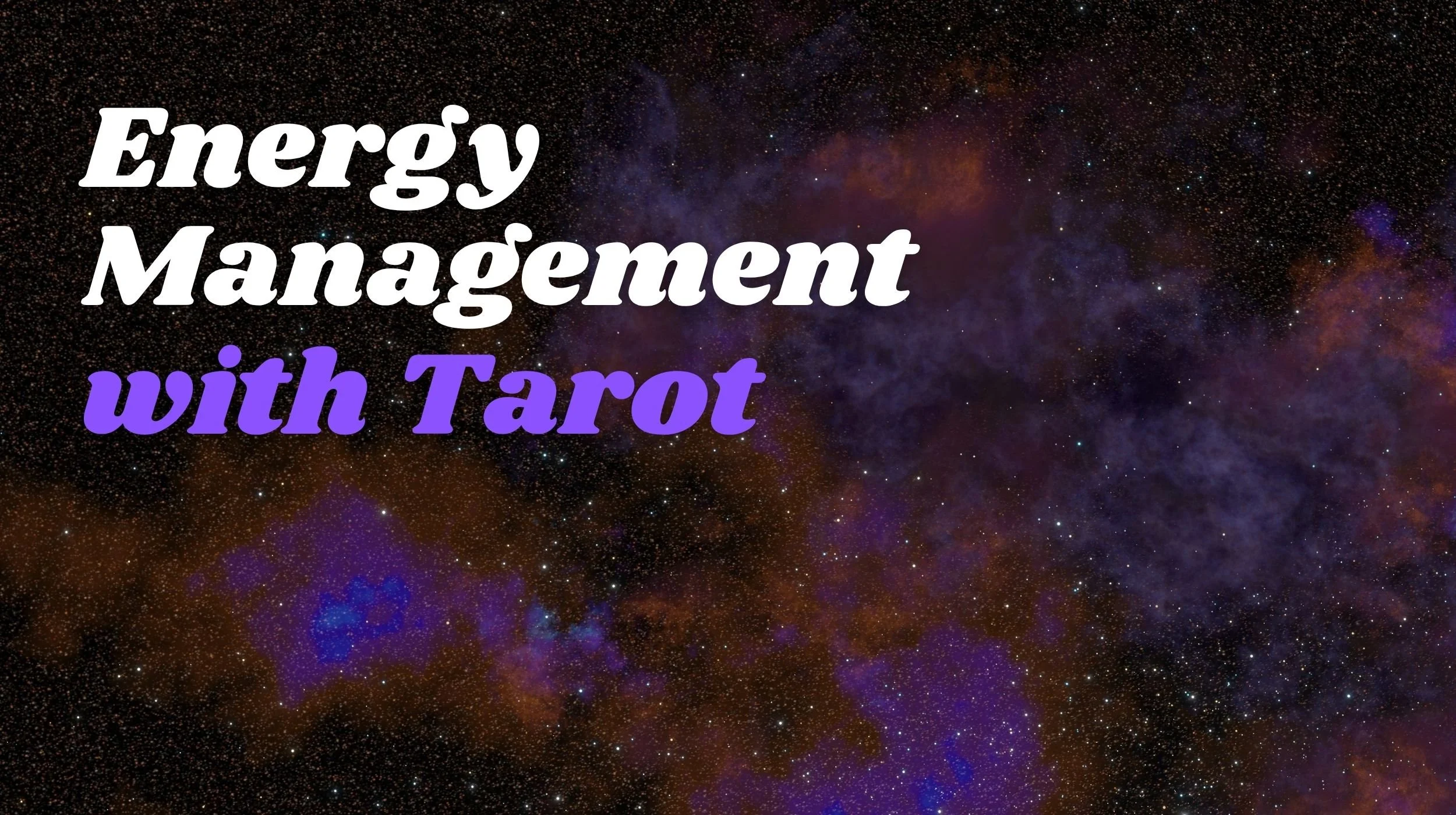 Tuesday, July 28, 7 pm to 8 pm ET: Energy Management with Tarot Members-Only Livestream on YouTube.