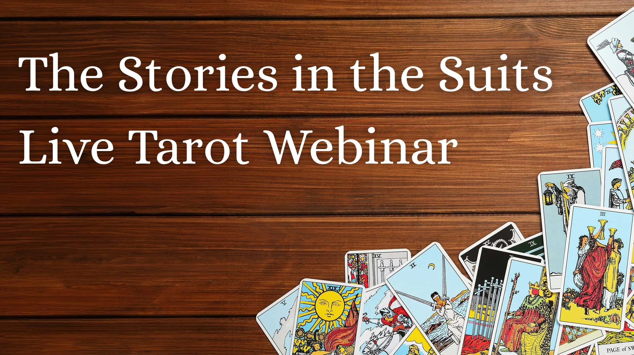 The Stories in the Suits Live Tarot Webinar - Wednesday, January 14 @ 7 pm.