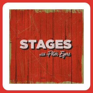    STAGES with Peter Eyres   - Winner of the 2019 Best New Podcaster Award   