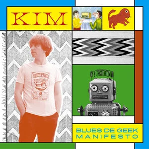 BLUES DE GEEK MANIFESTO - Kim CD / Vinyle / Numérique Midnight Special records
