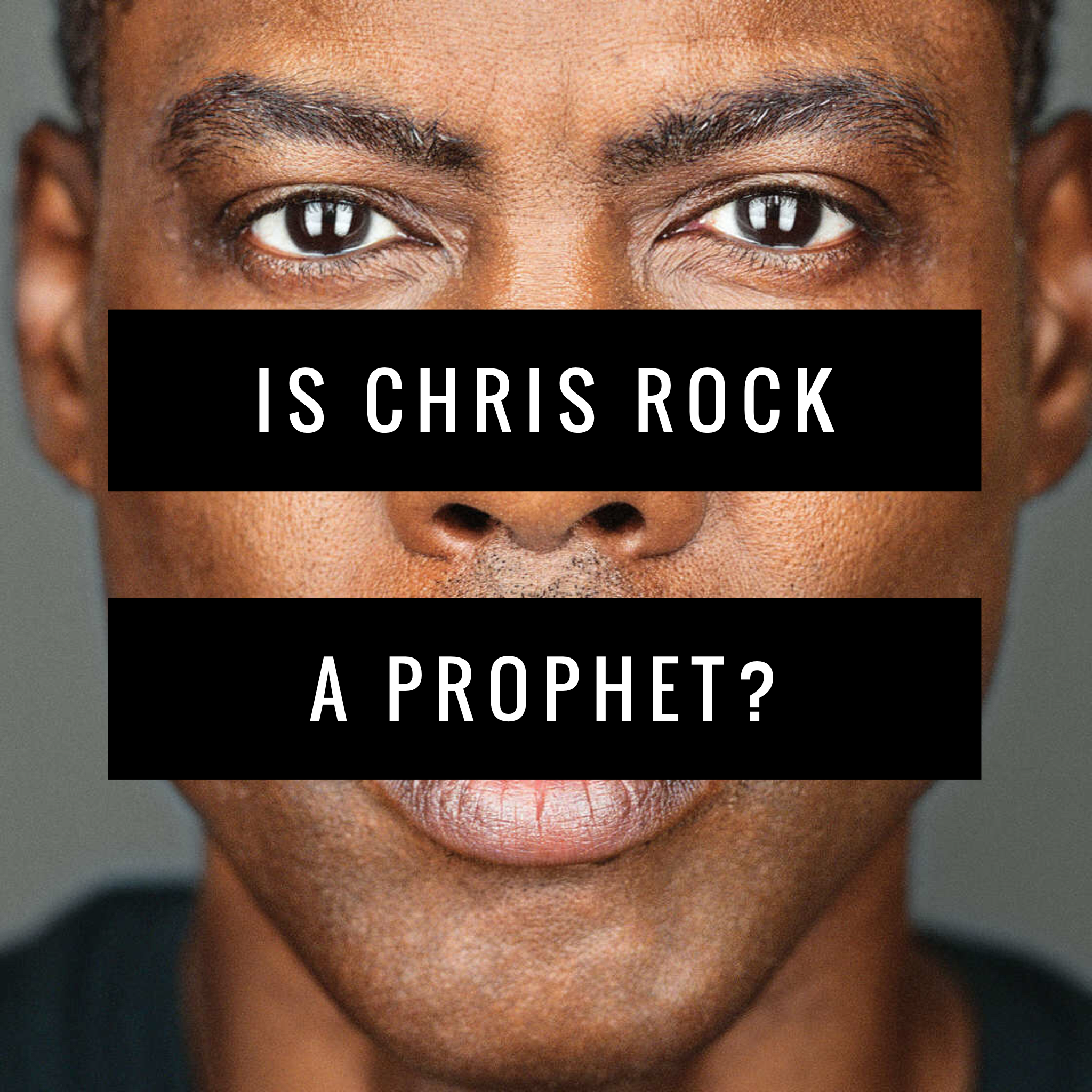 Is Chris Rock a Prophet?