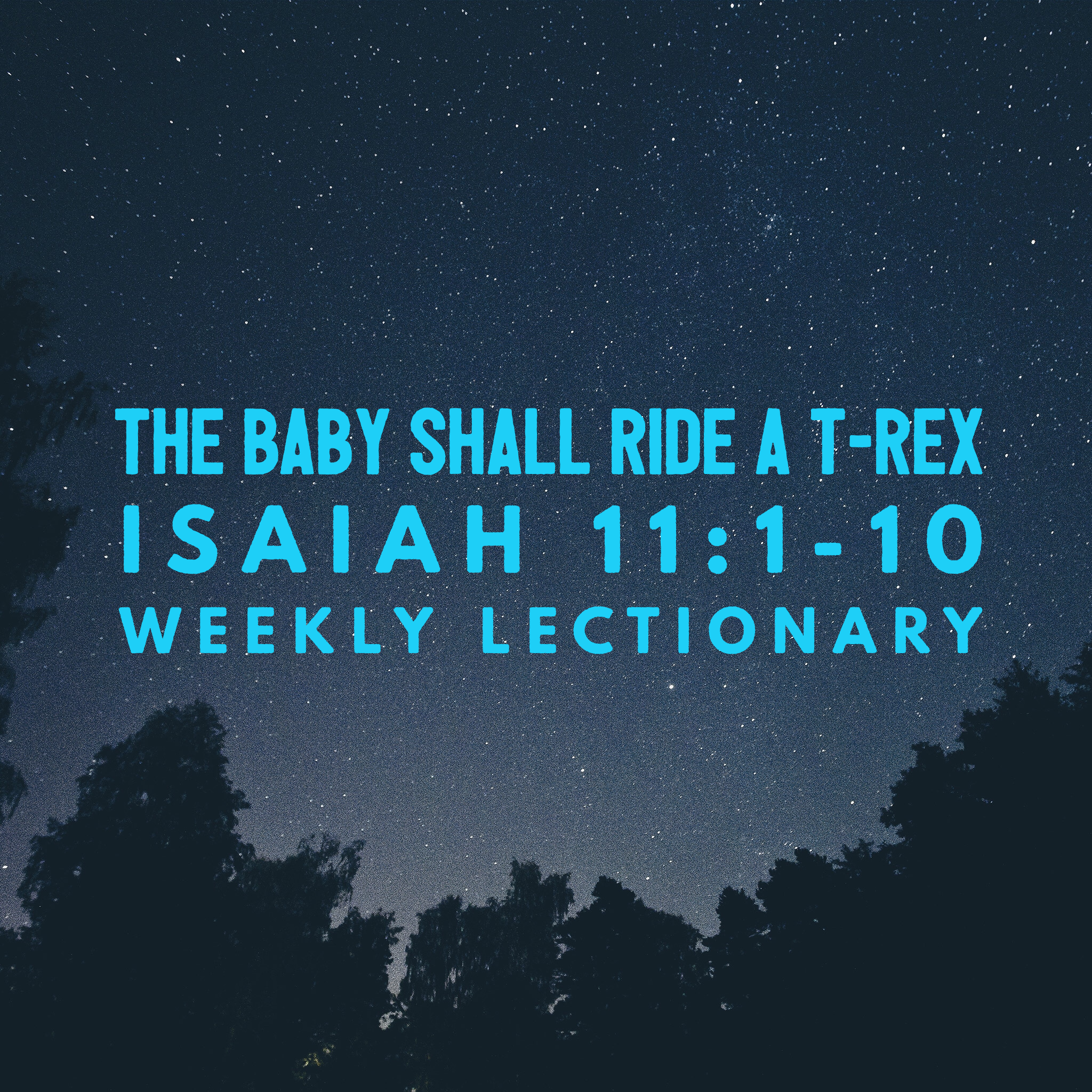 The Baby Shall Ride a T-Rex