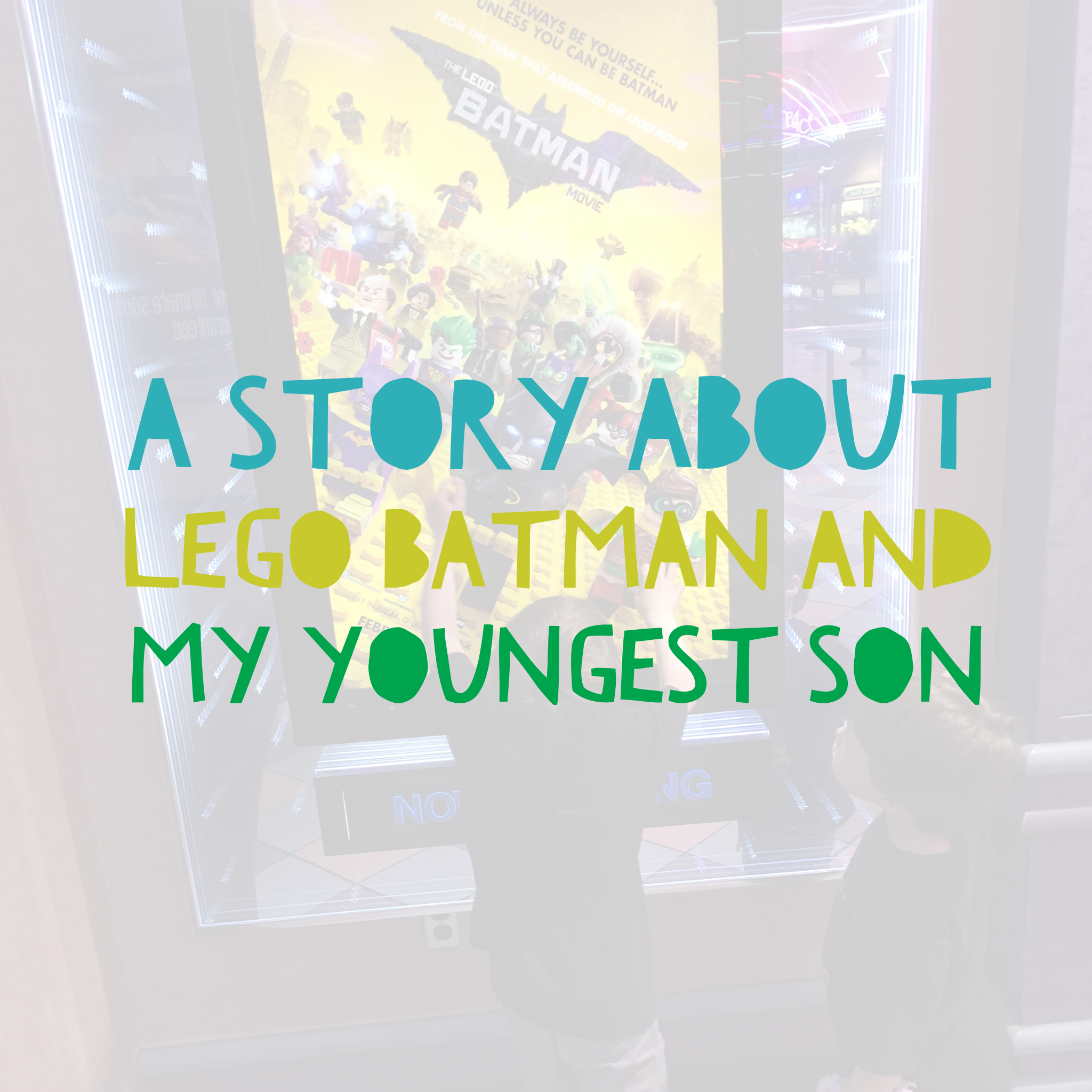 A Story About Lego Batman and My Younger Son