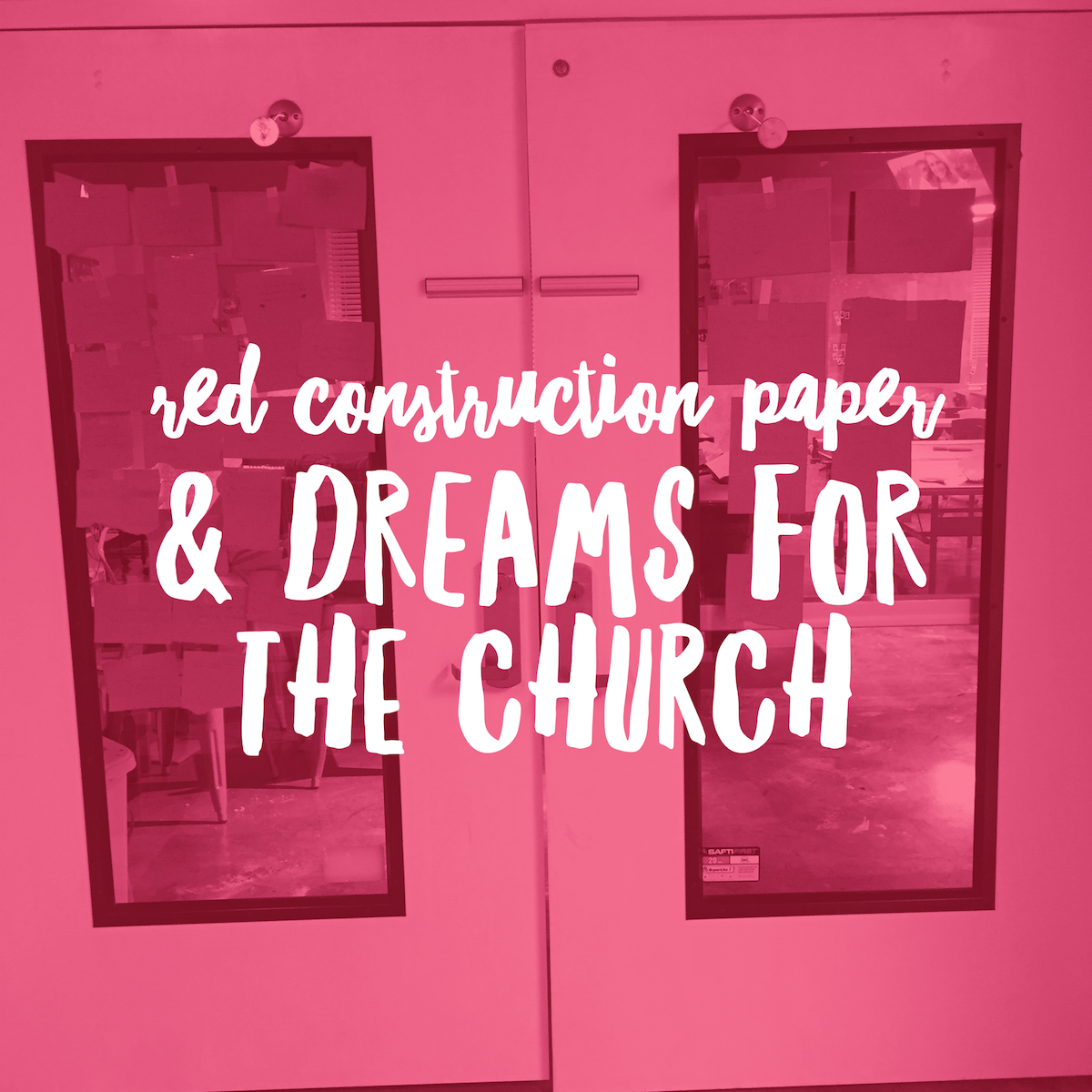 Red Construction Paper & Dreams for the Church