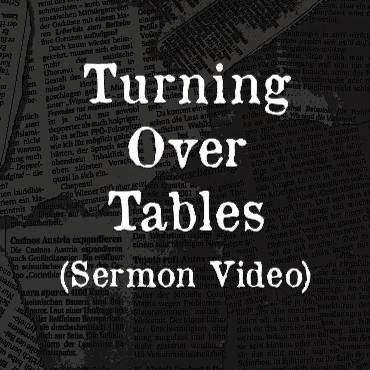 Turning Over Tables (Sermon Video)